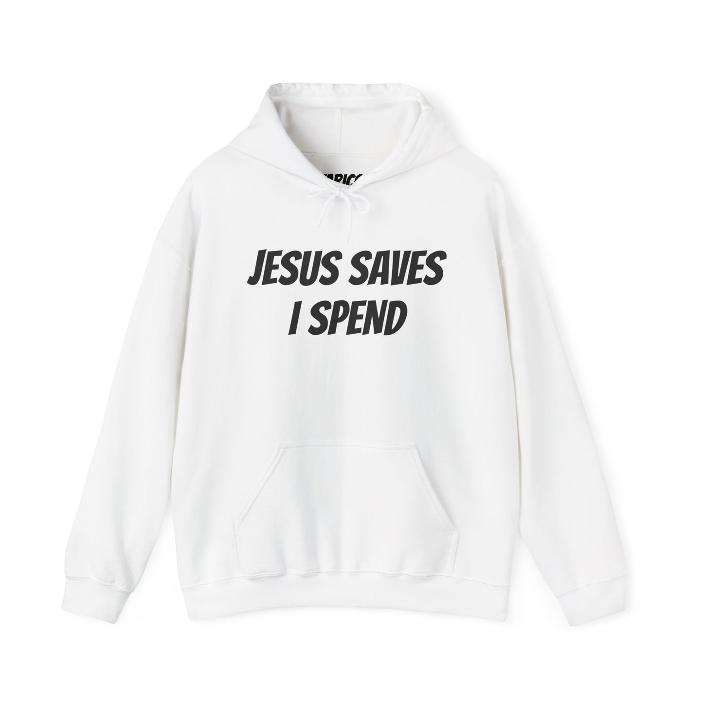 JESUS SAVES, I SPEND
