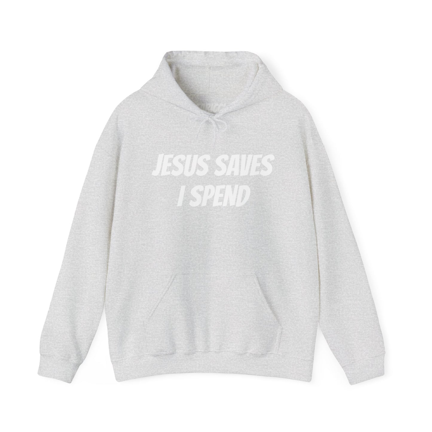 JESUS SAVES, I SPEND
