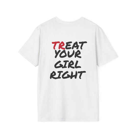 TREAT YOUR GIRL RIGHT